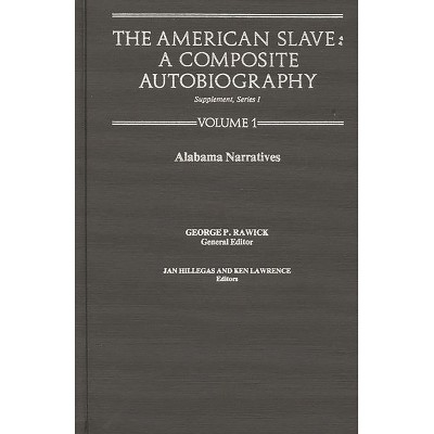 The American Slave--Alabama Narratives - by  Rawick & Jules Rawick & George P Rawick (Hardcover)