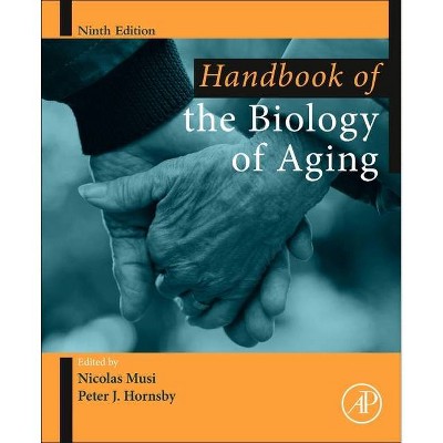 Handbook of the Biology of Aging - (Handbooks of Aging) 9th Edition by  Nicolas Musi & Peter Hornsby (Paperback)