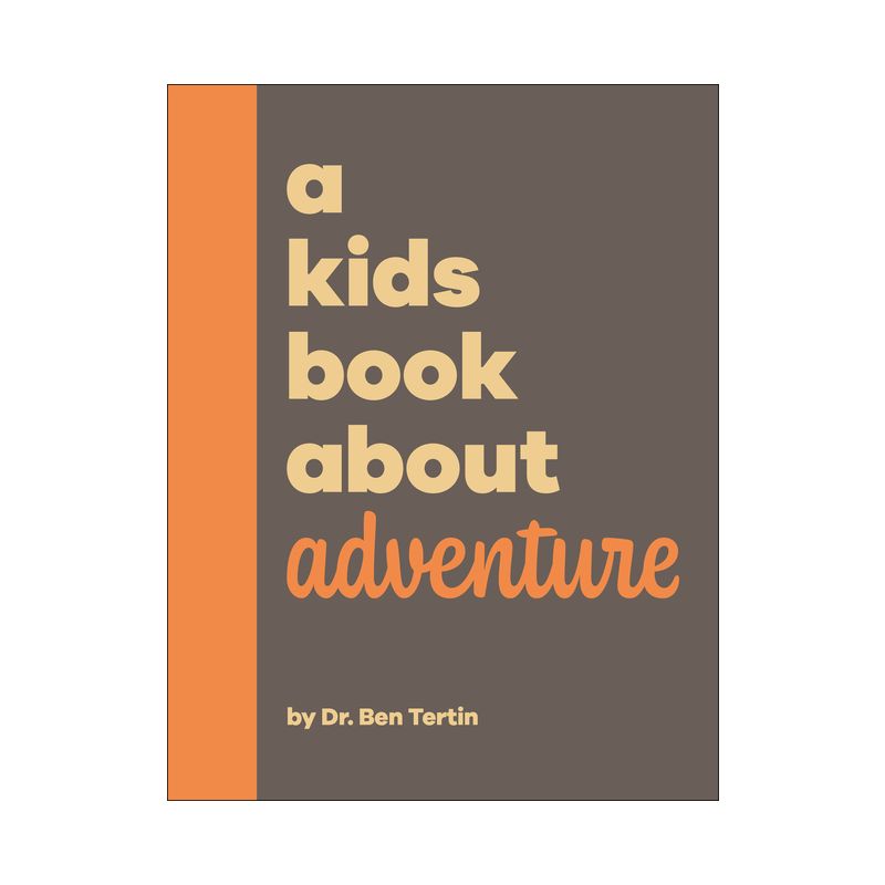 A Kids Book about Adventure - by  Ben Tertin (Hardcover), 1 of 2