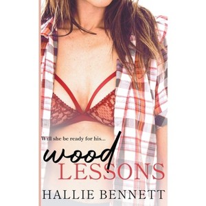 Wood Lessons - by  Hallie Bennett (Paperback) - 1 of 1