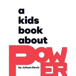 A Kids Book About Power - by  Juliyen Davis (Hardcover) - 1 of 1