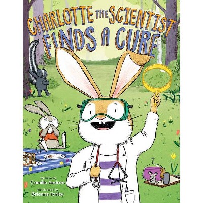 Charlotte the Scientist Finds a Cure - by  Camille Andros (Hardcover)