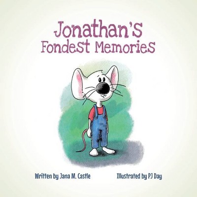 Jonathan's Fondest Memories - by  Jana M Castle (Paperback)