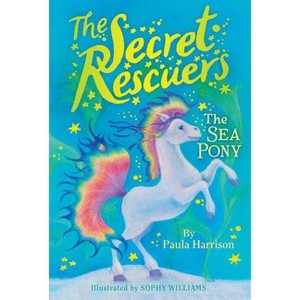 The Sea Pony - (Secret Rescuers) by  Paula Harrison (Paperback) - 1 of 1