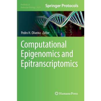 Computational Epigenomics and Epitranscriptomics - (Methods in Molecular Biology) by  Pedro H Oliveira (Hardcover)
