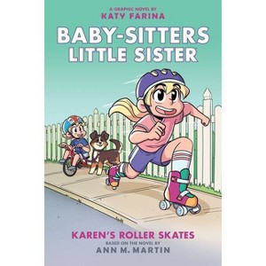 Karen's Roller Skates: A Graphic Novel (Baby-Sitters Little Sister #2) (Baby-Sitters Little Sister Graphix) - by  Ann M Martin (Hardcover) - 1 of 1