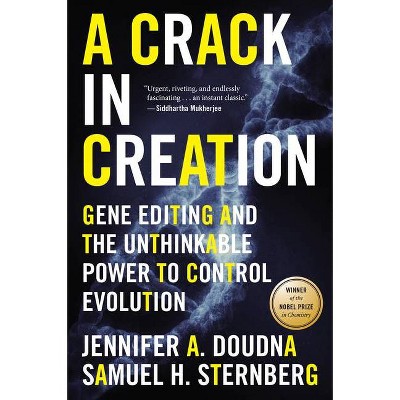 A Crack in Creation - by  Jennifer A Doudna & Samuel H Sternberg (Paperback)