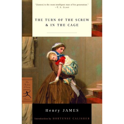 The Turn of the Screw & In the Cage - (Modern Library Classics) by  Henry James (Paperback)