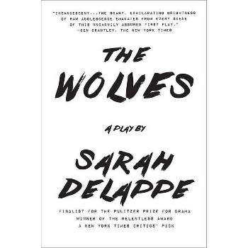 The Wolves - by  Sarah Delappe (Paperback)