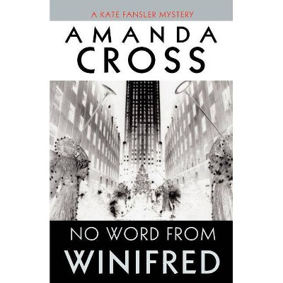 No Word from Winifred - (Kate Fansler) by  Amanda Cross (Paperback)