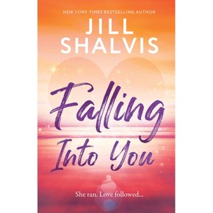 Falling Into You - (Colburn Brothers) by  Jill Shalvis (Paperback) - 1 of 1