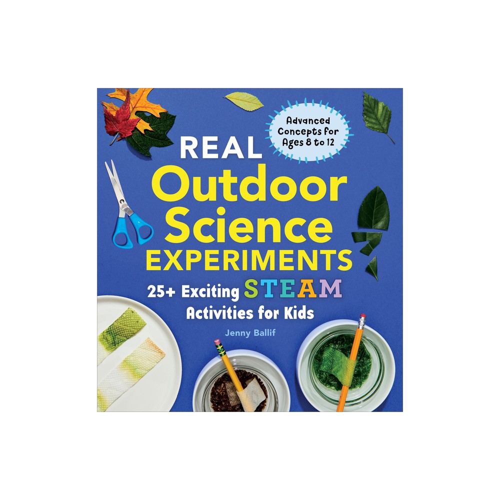 Real Outdoor Science Experiments - (Real Science Experiments) by Jenny Ballif (Paperback)