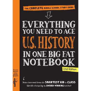 Everything You Need to Ace U.S. History in One Big Fat Notebook, 2nd Edition - (Big Fat Notebooks) by  Workman Publishing (Paperback)
