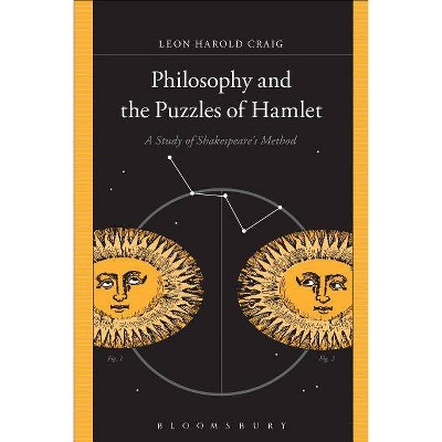 Philosophy and the Puzzles of Hamlet - by  Leon Harold Craig (Paperback)