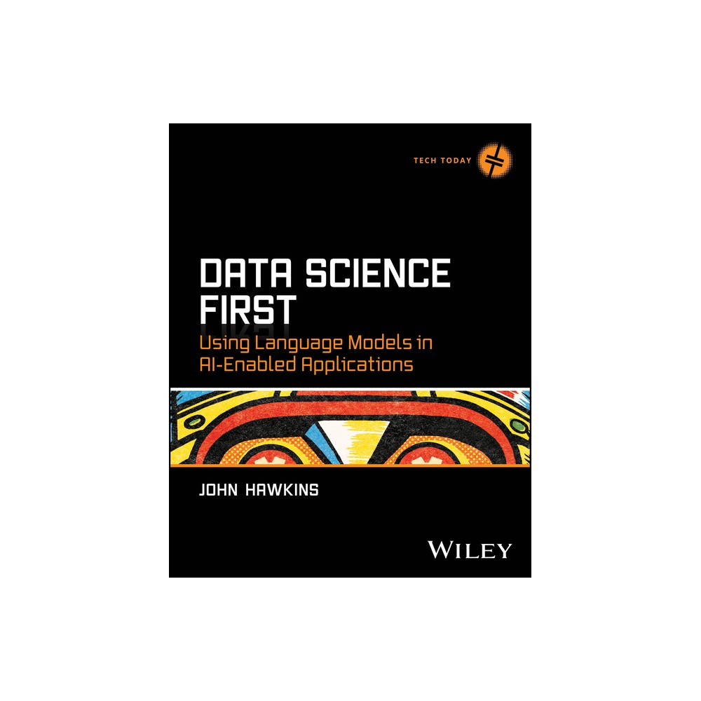 Data Science First - by John Hawkins (Paperback)