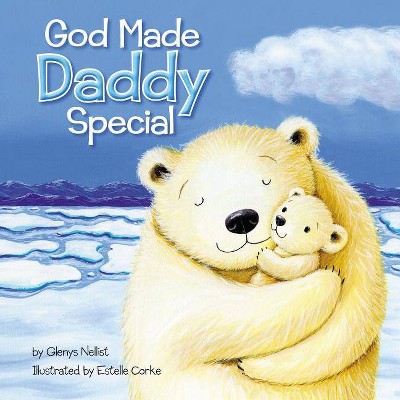 God Made Daddy Special - by  Glenys Nellist (Board Book)