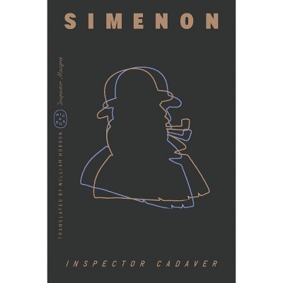 Inspector Cadaver (Inspector Maigret) - by  Georges Simenon (Paperback)