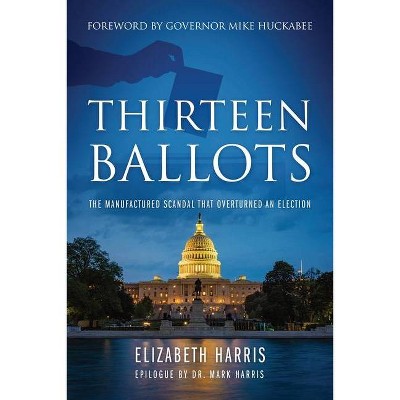 Thirteen Ballots - by  Elizabeth Harris (Paperback)