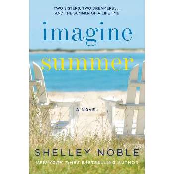 Imagine Summer - by  Shelley Noble (Paperback)