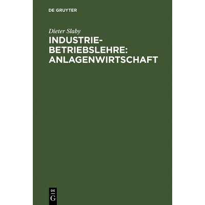 Industriebetriebslehre - by  Dieter Slaby (Hardcover)