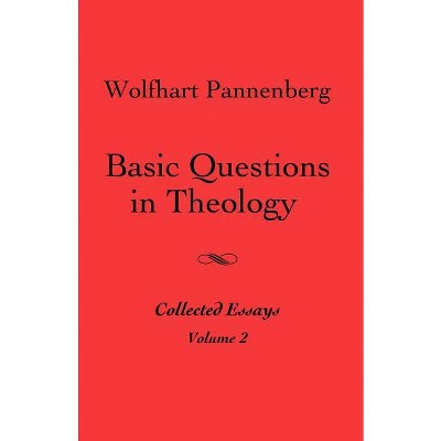 Basic Questions in Theology, Volume 2 - by  Wolfhart Pannenberg (Paperback)