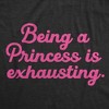 Womens Funny T Shirts Being A Princess Is Exhausting Sarcastic Graphic Novelty Tee For Ladies - Crazy Dog Women's T Shirt with Fun Design - 2 of 4