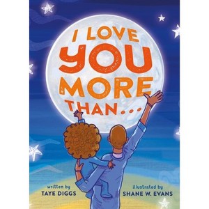I Love You More Than . . . - by Taye Diggs - 1 of 1