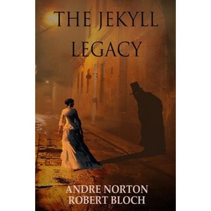 The Jekyll Legacy - by  Andre Norton & Robert Bloch (Paperback) - 1 of 1