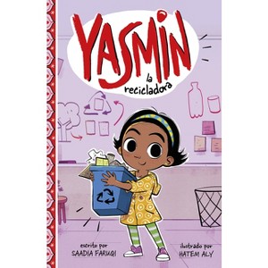 Yasmin La Recicladora - (Yasmin en Español) by Saadia Faruqi - 1 of 1