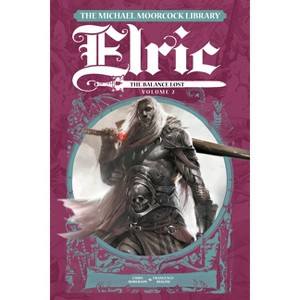 The Michael Moorcock Library Elric: The Balance Lost Vol. 2 - by  Chris Roberson (Hardcover) - 1 of 1