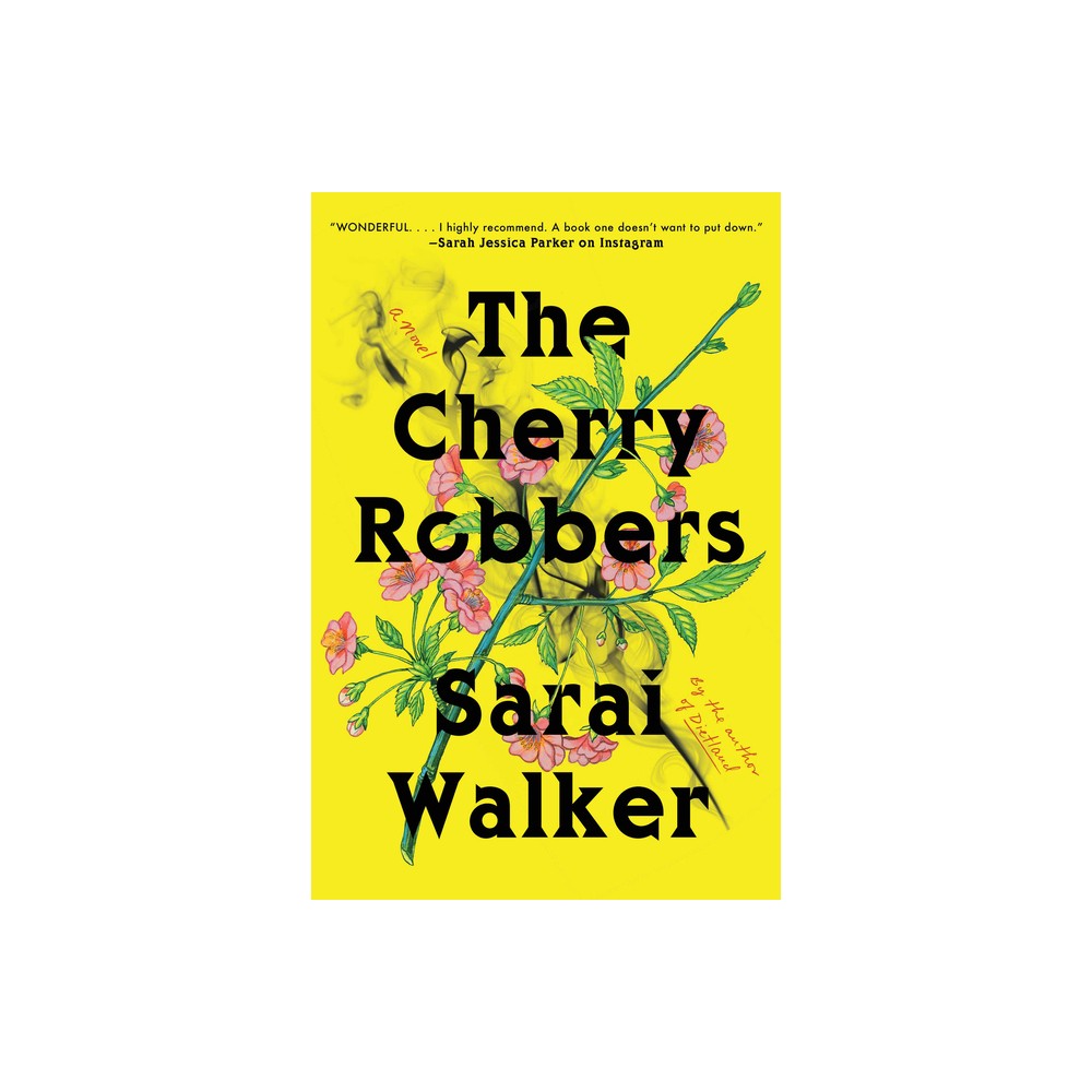 The Cherry Robbers - by Sarai Walker (Paperback)