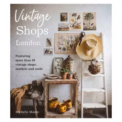 Vintage Shops London - by  Michelle Mason (Paperback)