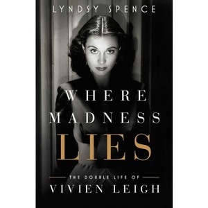 Where Madness Lies - by  Lyndsy Spence (Hardcover) - 1 of 1