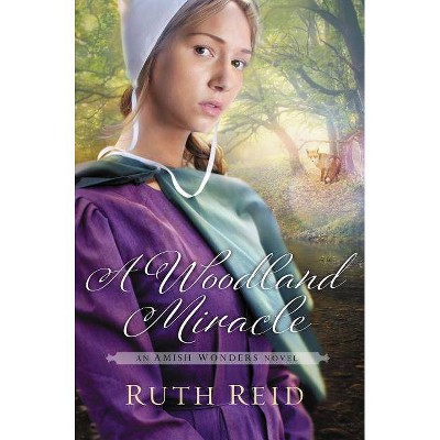 A Woodland Miracle - (Amish Wonders) by  Ruth Reid (Paperback)