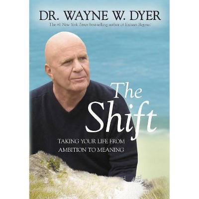 The Shift - by  Wayne W Dyer (Paperback)