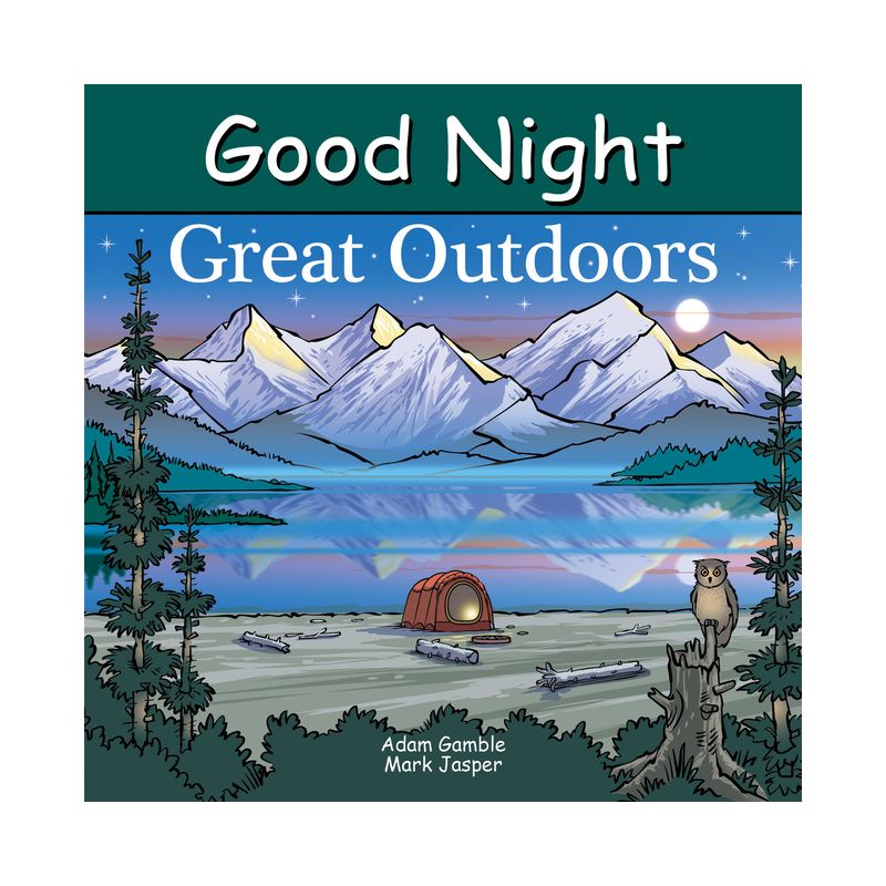 Good Night Great Outdoors - (Good Night Our World) by  Adam Gamble & Mark Jasper (Board Book), 1 of 2