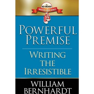 Powerful Premise - (The Red Sneaker Writers Book) by  William Bernhardt (Paperback) - 1 of 1