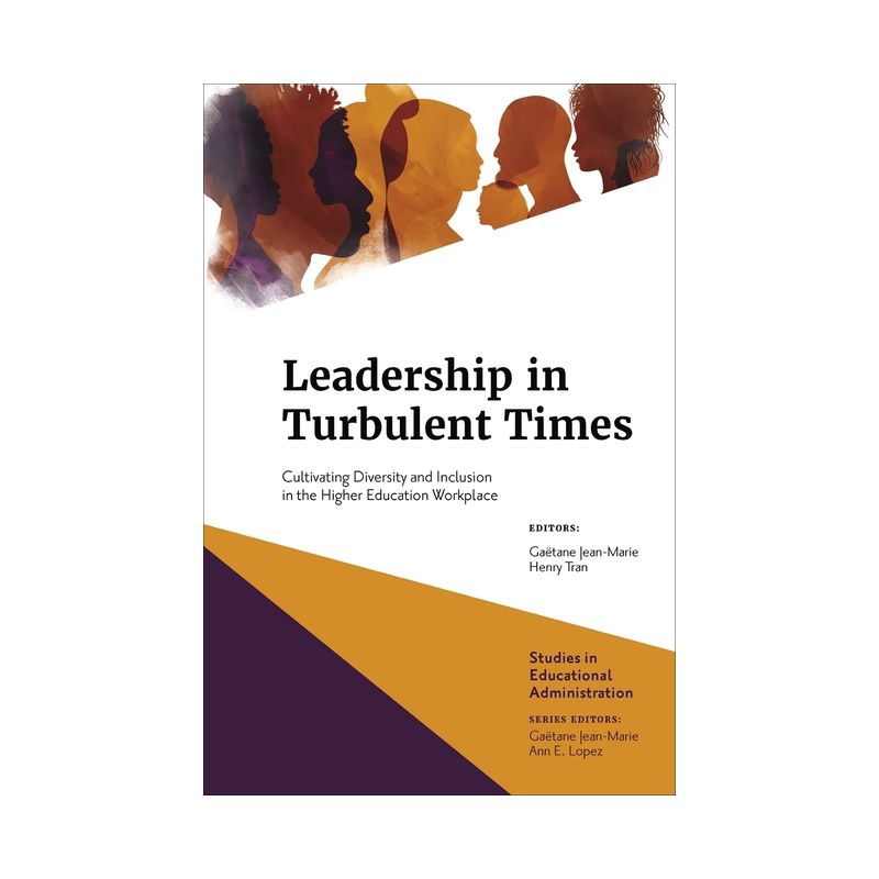 Leadership in Turbulent Times - (Studies in Educational Administration) by  Gaëtane Jean-Marie & Henry Tran & Ann E Lopez (Hardcover), 1 of 2