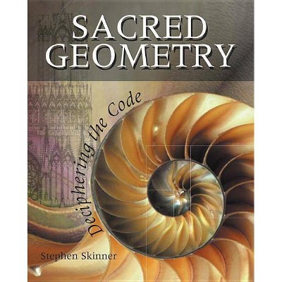 Sacred Geometry - by  Stephen Skinner (Paperback)