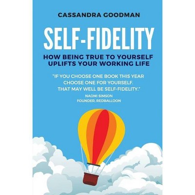 Self-Fidelity - by  Cassandra Goodman (Paperback)