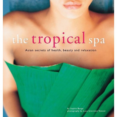 The Tropical Spa - by  Sophie Benge (Paperback)