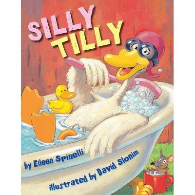 Silly Tilly - by  Eileen Spinelli (Paperback)