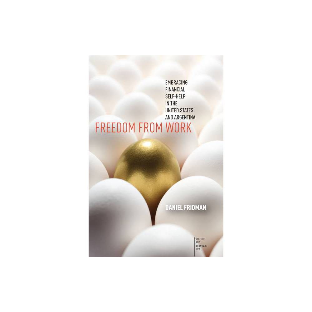 ISBN 9780804798266 product image for Freedom from Work - (Culture and Economic Life) by Daniel Fridman (Hardcover) | upcitemdb.com