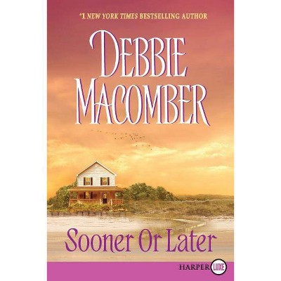 Sooner or Later - (Deliverance Company) Large Print by  Debbie Macomber (Paperback)