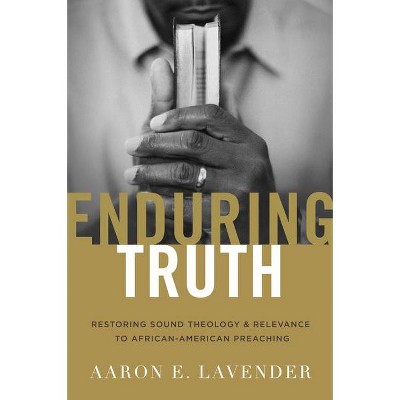 Enduring Truth - by  Aaron E Lavender (Paperback)