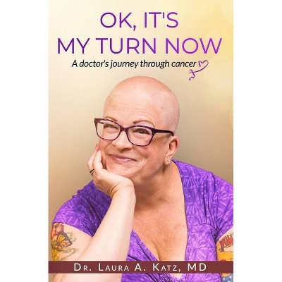 OK, It's My Turn Now - by  Laura Katz (Paperback)