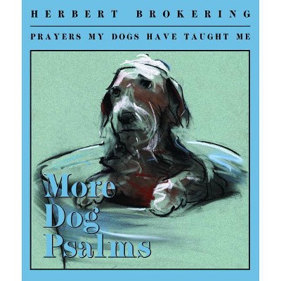 More Dog Psalms - by  Herbert Brokering (Paperback)