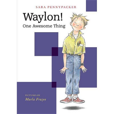 Waylon! One Awesome Thing - by  Sara Pennypacker (Hardcover)