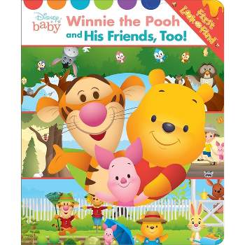 Disney Baby: Winnie the Pooh and His Friends, Too! First Look and Find - by  Pi Kids (Board Book)