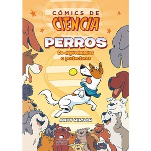 Perros - (Cómics de Ciencia) by  Andy Hirsch (Paperback) - 1 of 1